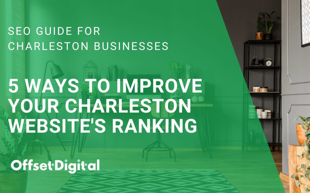 Five Ways to Improve Your Charleston Website’s Ranking SEO